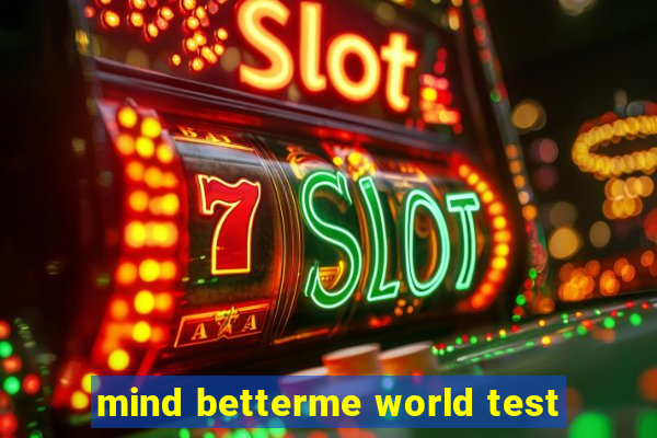 mind betterme world test